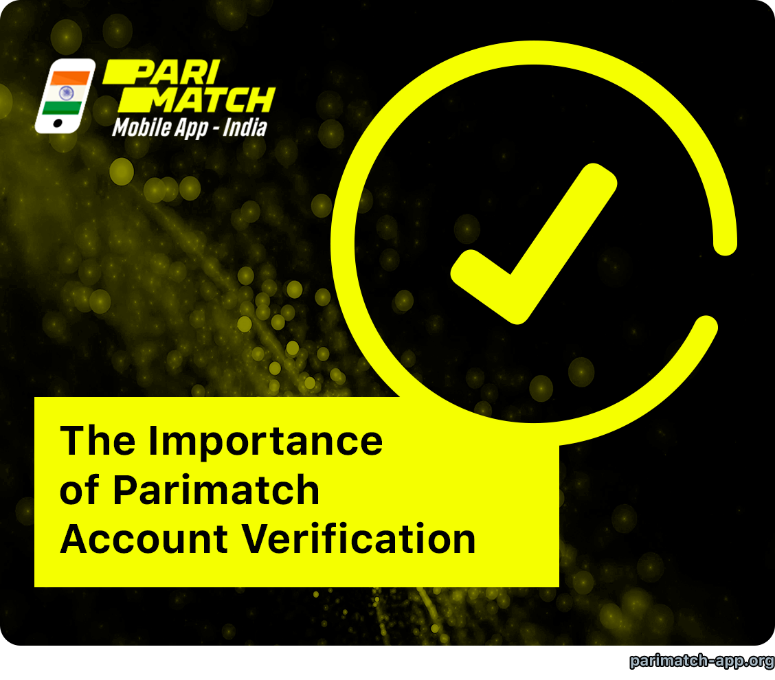 Parimatch Verification Procedure is Important to keep the service safe for all participants