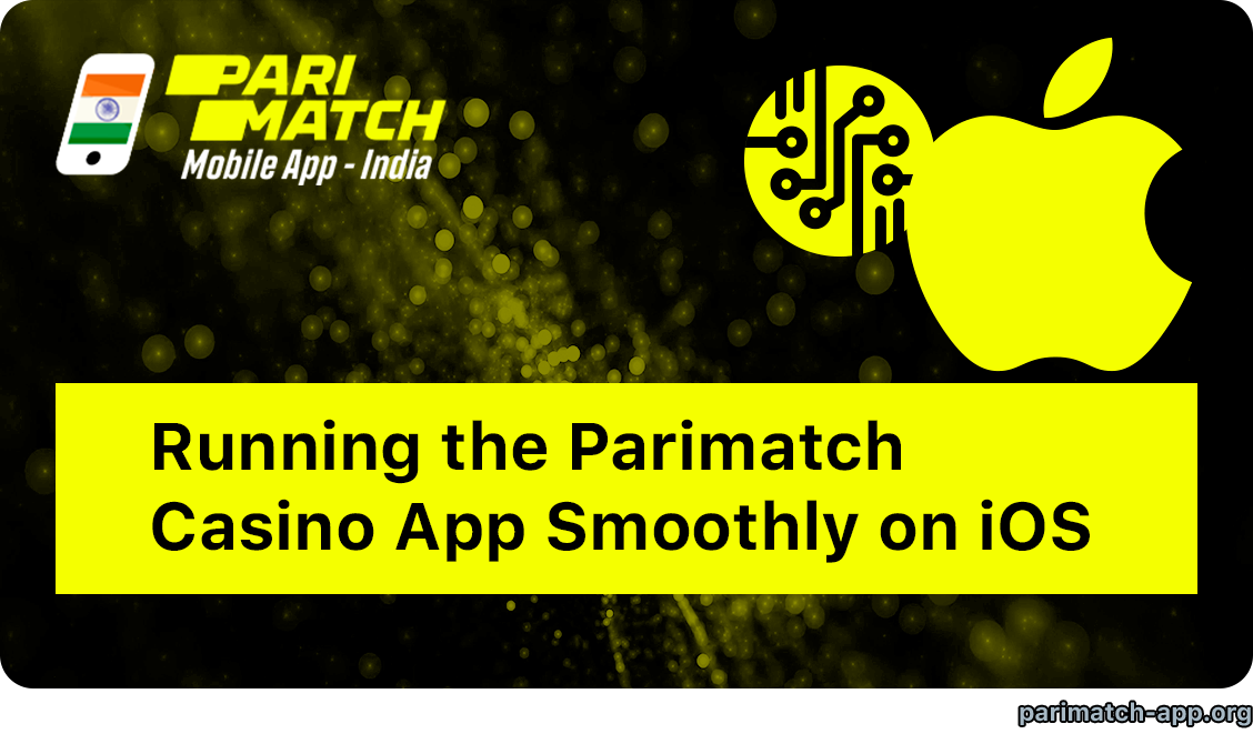 iOS Technical Requirements for Parimatch App India