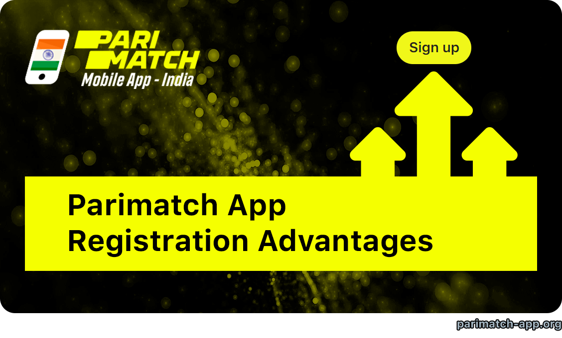 Parimatch App Registration Advantages