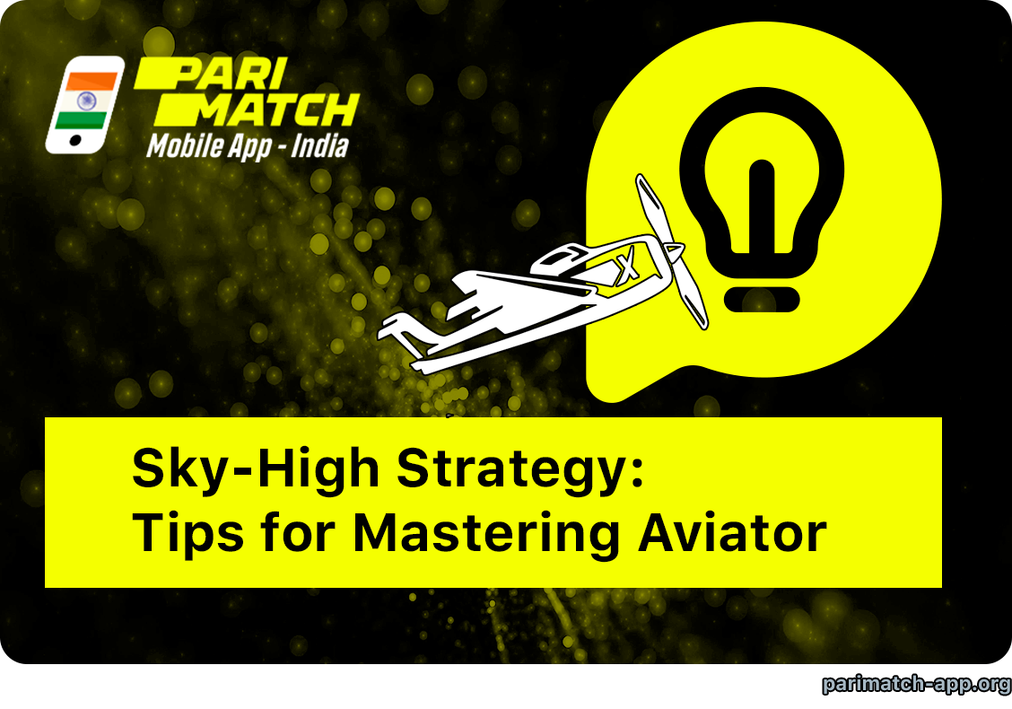 Tips for Playing Aviator at Parimatch App India
