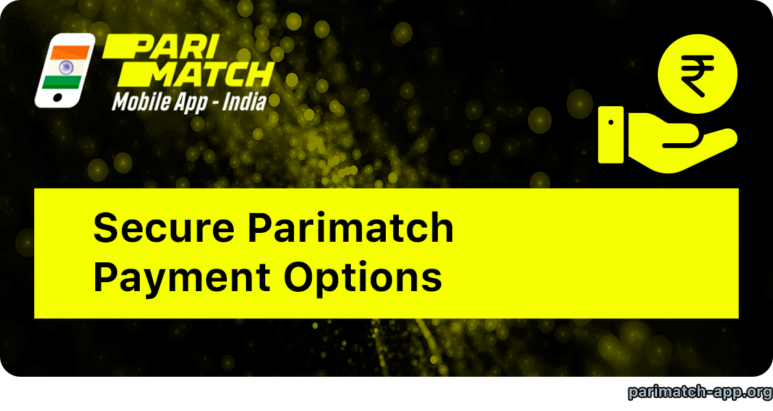 Secure Payment Options - Parimatch App India